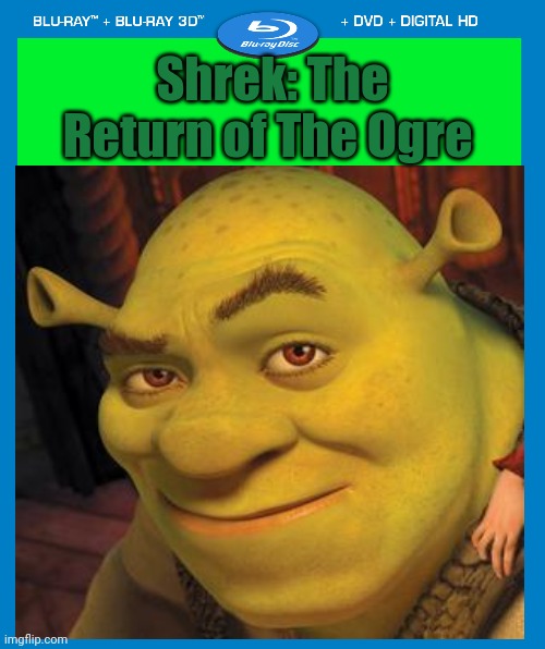 Shrek: The Return of The Ogre | made w/ Imgflip meme maker