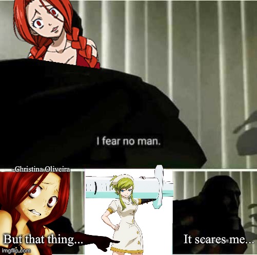 Flare Corona fear no man | -Christina Oliveira; But that thing... It scares me... | image tagged in i fear no man,fairy tail,corona virus,corona,nurse,anime | made w/ Imgflip meme maker