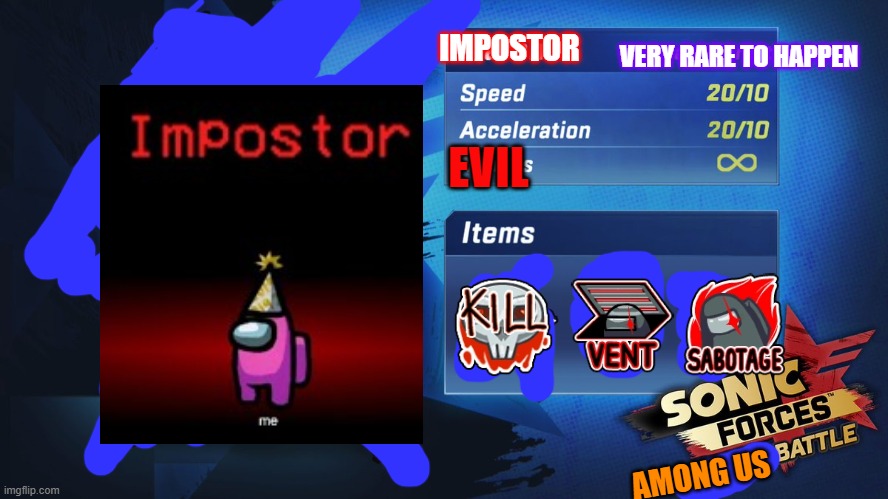 The Impostor, in a Sonic Forces Nutshell | IMPOSTOR; VERY RARE TO HAPPEN; EVIL; AMONG US | image tagged in sonic forces new runner,among us,memes,sonic forces,sonic the hedgehog,video games | made w/ Imgflip meme maker