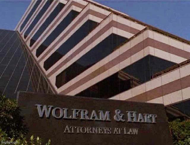 What law firm do I work at? [colorized!] | image tagged in wolfram hart attorneys at law,lawyer | made w/ Imgflip meme maker