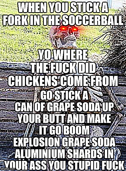 When you grape soda | image tagged in memes,soda,special kind of stupid | made w/ Imgflip meme maker