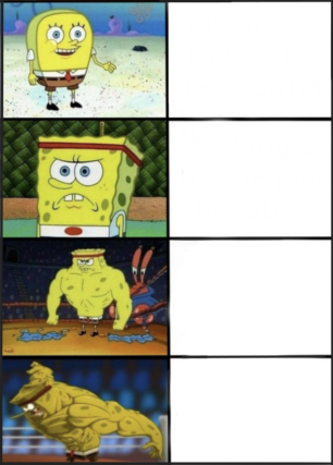Spongebob weak to storng Blank Meme Template
