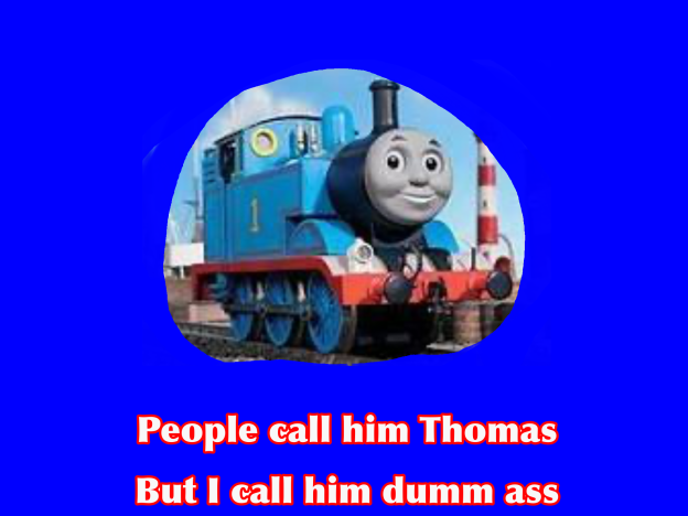 High Quality Thomas MEME Blank Meme Template