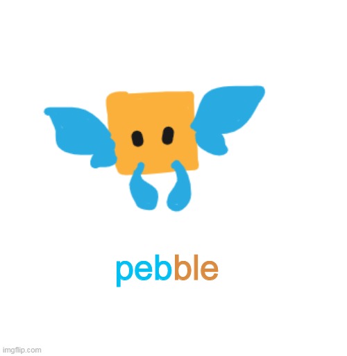 New Oc : Pebble | peb; ble | made w/ Imgflip meme maker