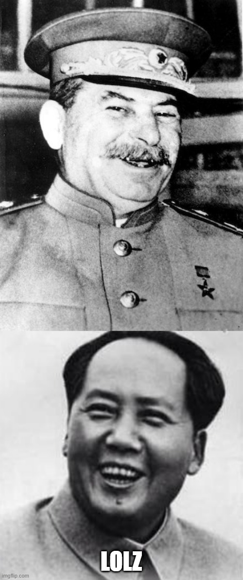 LOLZ | image tagged in stalin smile,mao/lmao | made w/ Imgflip meme maker