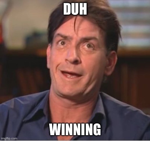 Charley Sheen Crazy Eyes | DUH WINNING | image tagged in charley sheen crazy eyes | made w/ Imgflip meme maker