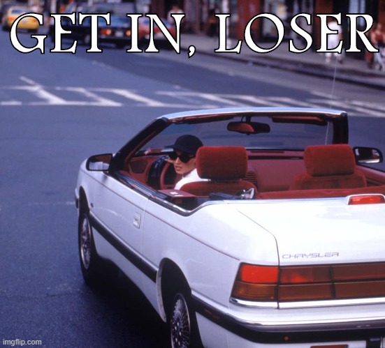 Dannii get in loser [Andalus font] | GET IN, LOSER | image tagged in dannii car,get in loser,car,cars,custom template,new template | made w/ Imgflip meme maker