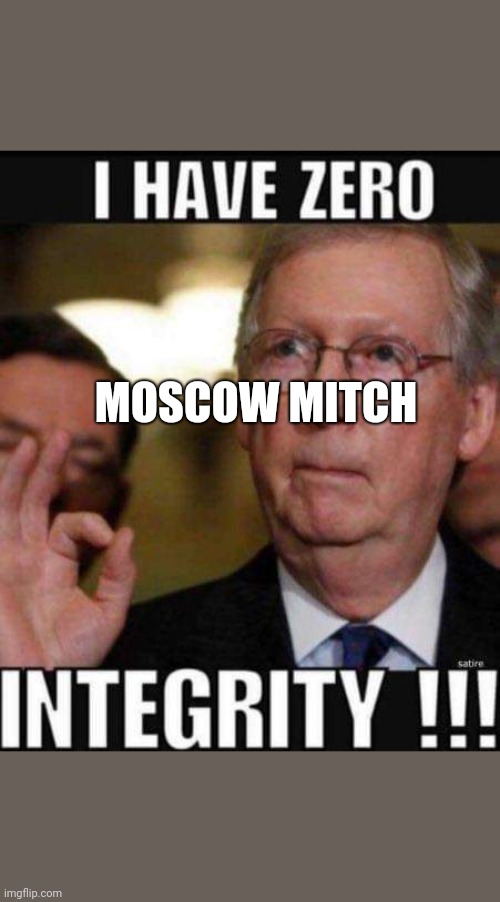 Moscow Mitch | MOSCOW MITCH | image tagged in mitch mcconnell | made w/ Imgflip meme maker