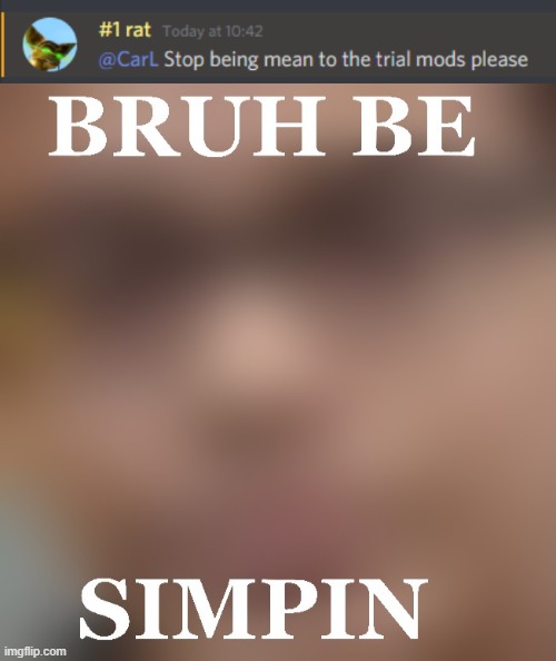 Bruh Be Simpin | image tagged in bruh,bruh moment | made w/ Imgflip meme maker