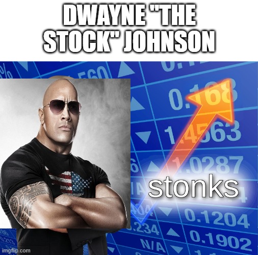 DWAYNE "THE STOCK" JOHNSON | image tagged in memes,dwayne johnson,stonks | made w/ Imgflip meme maker
