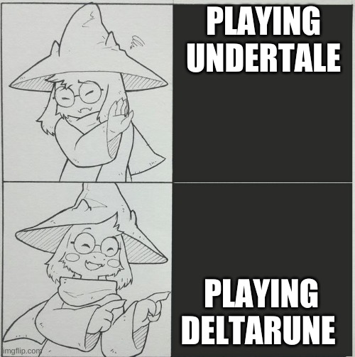 Ralsei template | PLAYING UNDERTALE; PLAYING DELTARUNE | image tagged in ralsei template | made w/ Imgflip meme maker