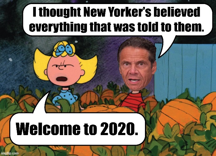 It's the Great Liberal, Charlie Brown! | image tagged in andrew cuomo,charlie brown,memes | made w/ Imgflip meme maker