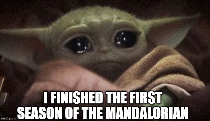 Crying Baby Yoda Memes Gifs Imgflip