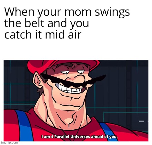 mom belt | image tagged in gotanypain | made w/ Imgflip meme maker