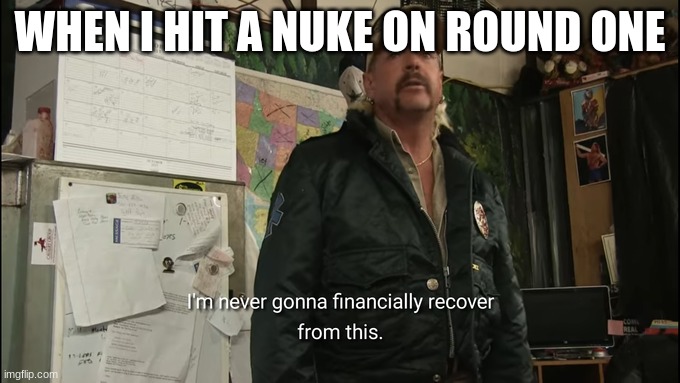 true true | WHEN I HIT A NUKE ON ROUND ONE | image tagged in zombies | made w/ Imgflip meme maker