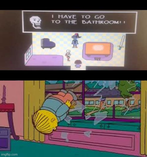 ralph being papyrus | image tagged in papyrus needs the bathroom,ralph wiggum jumping through window | made w/ Imgflip meme maker