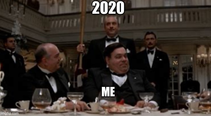 Untouchable 2020 | 2020; ME | image tagged in the untouchables,2020 sucks | made w/ Imgflip meme maker