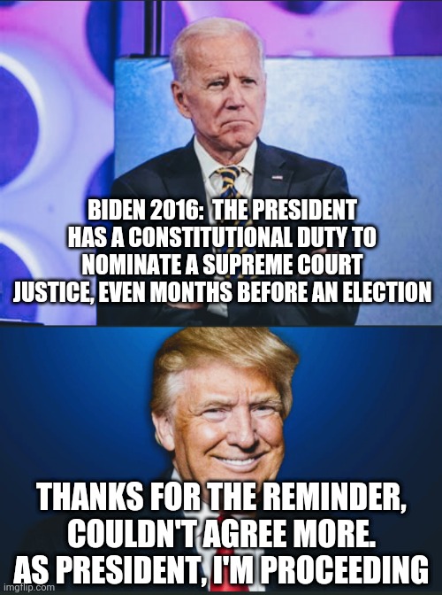 Presidential Duty | BIDEN 2016:  THE PRESIDENT HAS A CONSTITUTIONAL DUTY TO NOMINATE A SUPREME COURT JUSTICE, EVEN MONTHS BEFORE AN ELECTION; THANKS FOR THE REMINDER, COULDN'T AGREE MORE. AS PRESIDENT, I'M PROCEEDING | image tagged in ruth bader ginsburg,ginsburg,scotus,supreme court,biden,trump | made w/ Imgflip meme maker