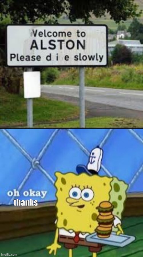 Fix your sign | thanks | image tagged in signs,funny,spongebob | made w/ Imgflip meme maker
