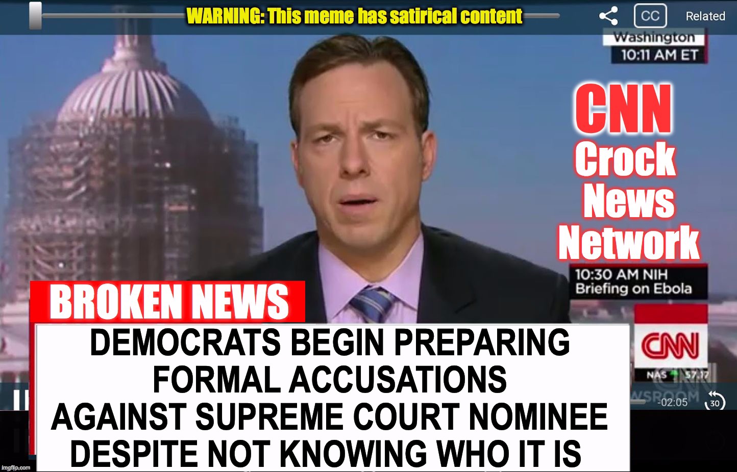 CNN Broken News  | DEMOCRATS BEGIN PREPARING FORMAL ACCUSATIONS AGAINST SUPREME COURT NOMINEE DESPITE NOT KNOWING WHO IT IS | image tagged in cnn broken news,ruth bader ginsburg,supreme court,nomination | made w/ Imgflip meme maker
