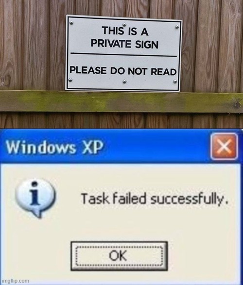 Well that escalated quickly | image tagged in task failed successfully,funny signs,signs | made w/ Imgflip meme maker
