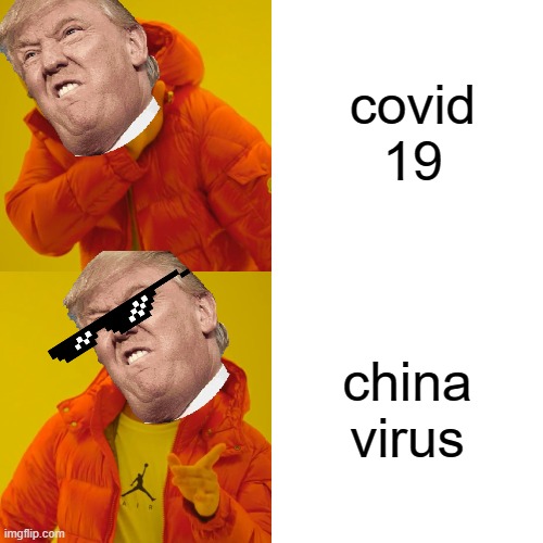 Drake Hotline Bling | covid 19; china virus | image tagged in memes,drake hotline bling | made w/ Imgflip meme maker