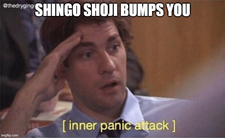 when shingo shoji bumps you | SHINGO SHOJI BUMPS YOU | image tagged in inner panic attack,initial d,shingo,meme,anime | made w/ Imgflip meme maker