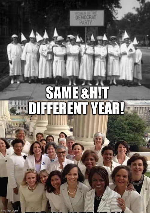 Demokkkrats | SAME &H!T DIFFERENT YEAR! | image tagged in democrats | made w/ Imgflip meme maker