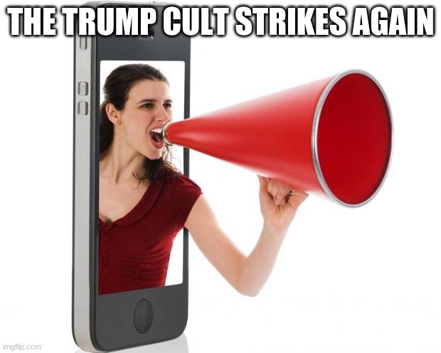 Announcement | THE TRUMP CULT STRIKES AGAIN | image tagged in announcement | made w/ Imgflip meme maker