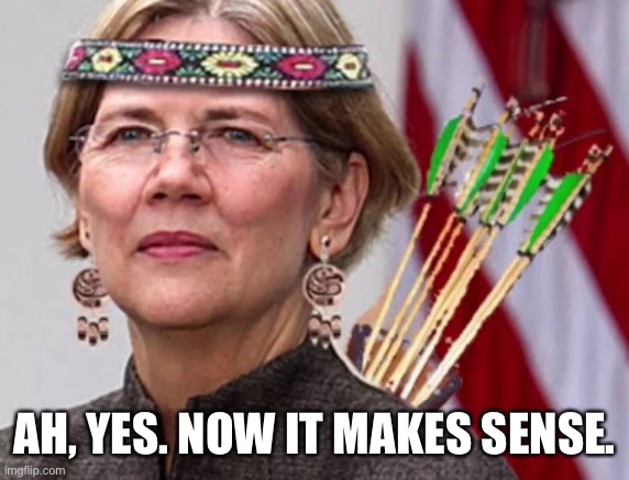 Many arrows in our quiver. | AH, YES. NOW IT MAKES SENSE. | image tagged in elizabeth warren,arrows,nancy pelosi | made w/ Imgflip meme maker