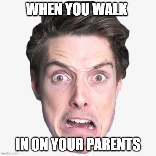 Lazar Lazar | WHEN YOU WALK; IN ON YOUR PARENTS | image tagged in lazarbeam | made w/ Imgflip meme maker