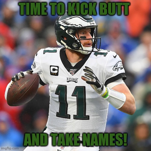 TIME TO KICK BUTT AND TAKE NAMES! | made w/ Imgflip meme maker