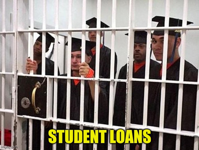 Student Loans | STUDENT LOANS | image tagged in student loans | made w/ Imgflip meme maker