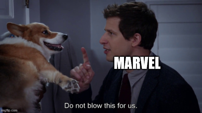 do not blow this for us brooklyn 99 | MARVEL | image tagged in do not blow this for us brooklyn 99 | made w/ Imgflip meme maker