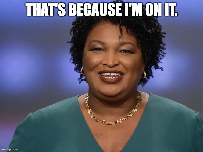 THAT'S BECAUSE I'M ON IT. | made w/ Imgflip meme maker