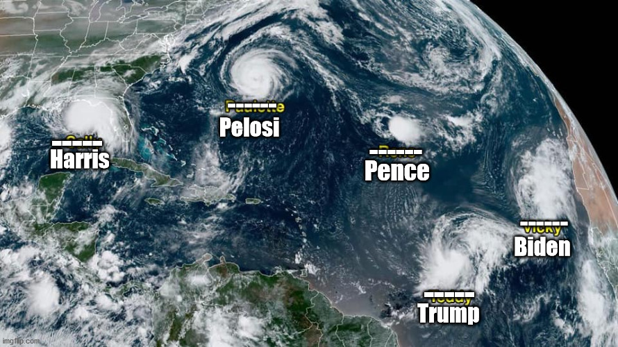 dangerous weather ahead | ------; Pelosi; -----; ------; Harris; Pence; ------; Biden; -----; Trump | image tagged in politicians,hurricanes,no change | made w/ Imgflip meme maker