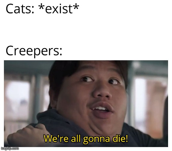 the minecraft creepers | image tagged in gotanypain | made w/ Imgflip meme maker