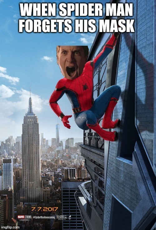 When spider man forgets his mask | image tagged in spiderman,funny memes | made w/ Imgflip meme maker