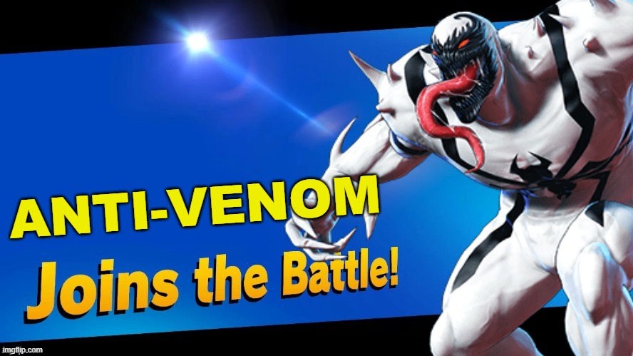 It's something from the comics.... | ANTI-VENOM | image tagged in blank joins the battle,super smash bros,venom,marvel,marvel comics | made w/ Imgflip meme maker