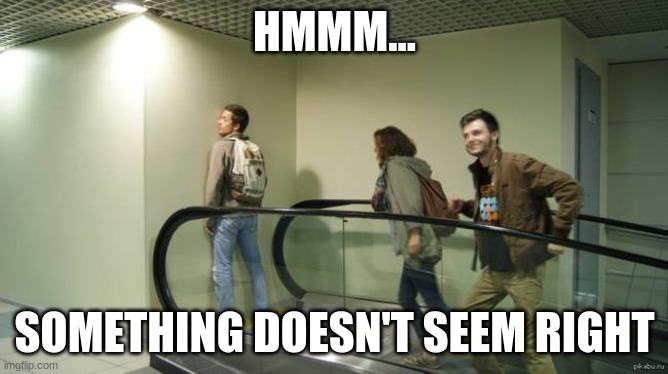 Engineering Fail | HMMM... SOMETHING DOESN'T SEEM RIGHT | image tagged in fail | made w/ Imgflip meme maker