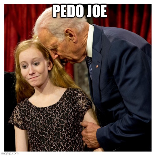 Joe sniff | PEDO JOE | image tagged in joe sniff | made w/ Imgflip meme maker