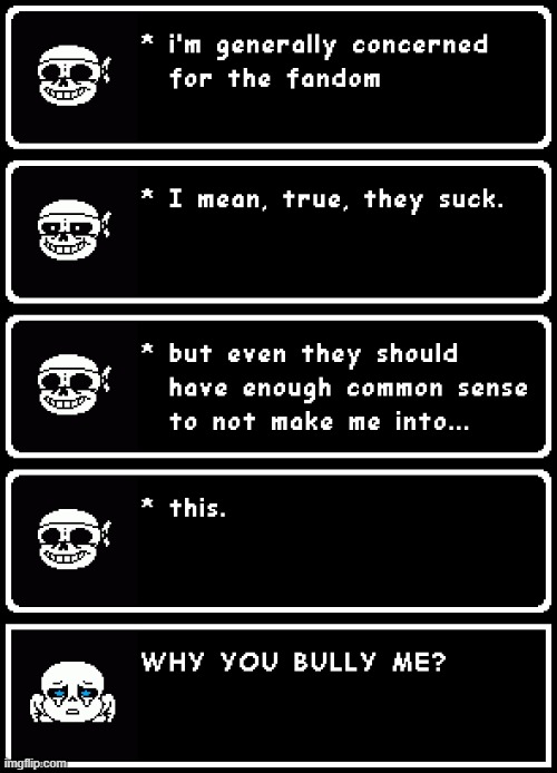 What is wrong with the Undertale fandom? | image tagged in undertale,blueberry,crossbones,team switched,fandom | made w/ Imgflip meme maker