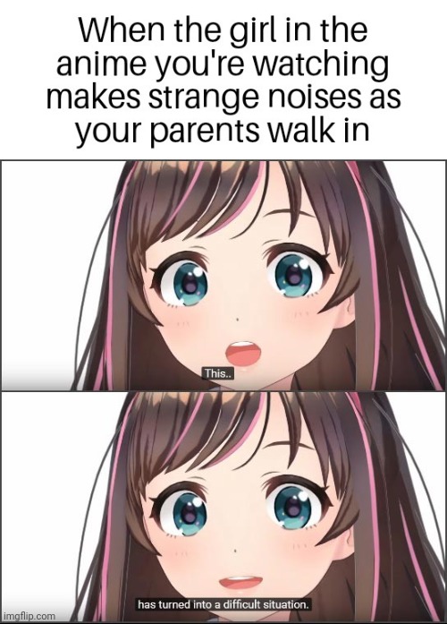 my parents walk in | image tagged in gotanypain | made w/ Imgflip meme maker