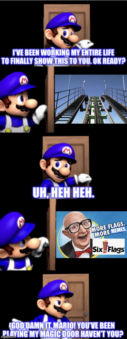 SMG4 door extended | image tagged in smg4 door extended,six flags,memes,roller coaster,smg4 door | made w/ Imgflip meme maker