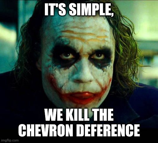 Joker. It's simple we kill the batman | IT'S SIMPLE, WE KILL THE CHEVRON DEFERENCE | image tagged in joker it's simple we kill the batman | made w/ Imgflip meme maker