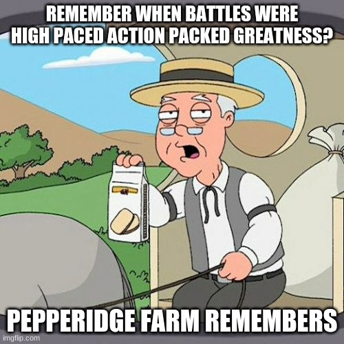 who else misses the xy anime? | REMEMBER WHEN BATTLES WERE HIGH PACED ACTION PACKED GREATNESS? PEPPERIDGE FARM REMEMBERS | image tagged in memes,pepperidge farm remembers | made w/ Imgflip meme maker