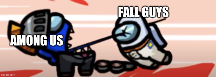 this is just my opinion | FALL GUYS; AMONG US | image tagged in among us,fall guys | made w/ Imgflip meme maker