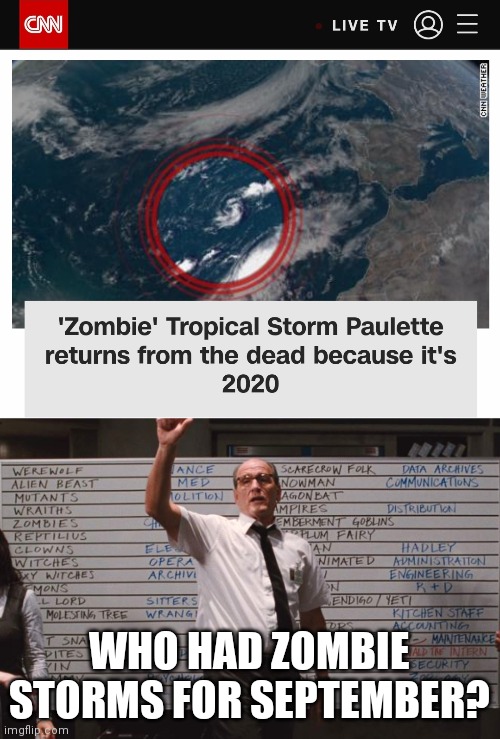 Zombie Storm | WHO HAD ZOMBIE STORMS FOR SEPTEMBER? | image tagged in cabin the the woods | made w/ Imgflip meme maker