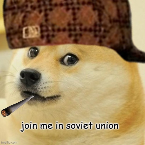 join him | join me in soviet union | image tagged in memes | made w/ Imgflip meme maker