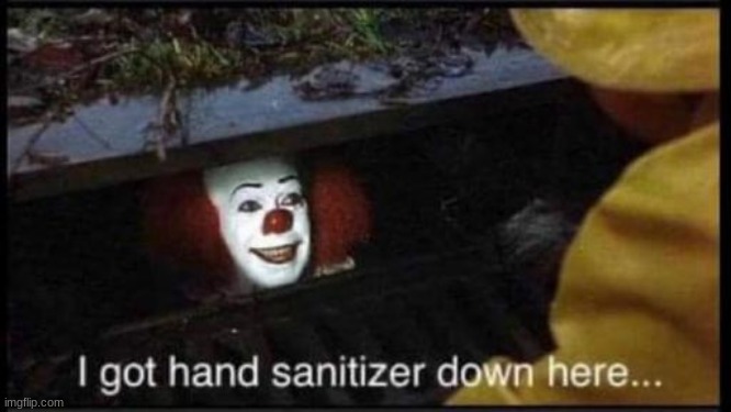 pennywise of 2020 | image tagged in funny,memes | made w/ Imgflip meme maker